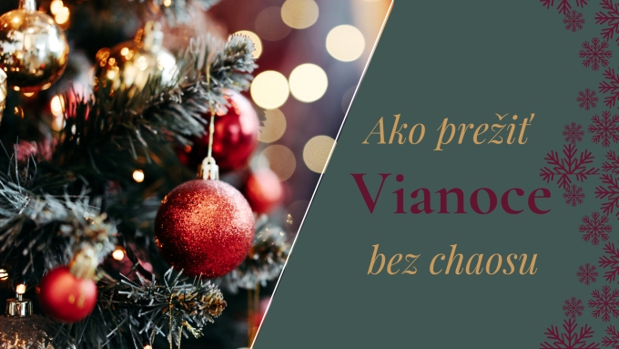 Blogový článok - ako prežiť Vianoce bez chaosu a stresu